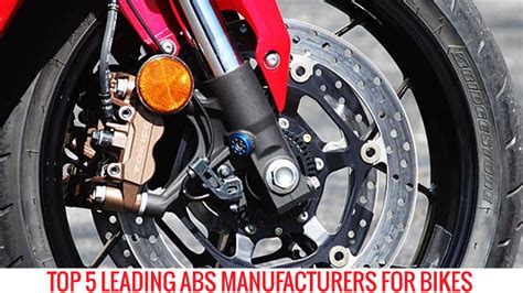Top 5 Leading Abs Manufacturers For Bikes Sagmart