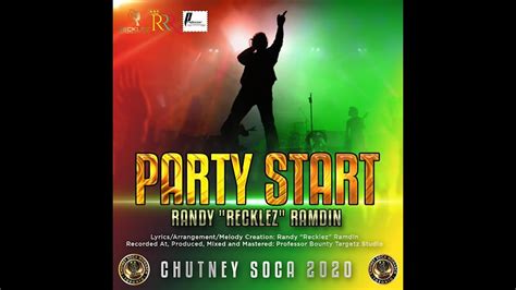 Party Start Chutney Soca 2019 Randy Recklez Csm Toronto
