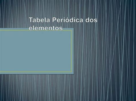Aula Tabela Periodica 9 Anospptx