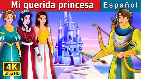 Mi Querida Princesa My Dear Princess In Spanish Spanishfairytales