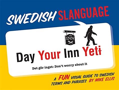 Swedish Slanguage A Fun Visual Guide To Swedish Terms And Phrases