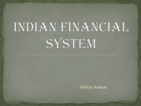 Indian Financial System 1 Ppt