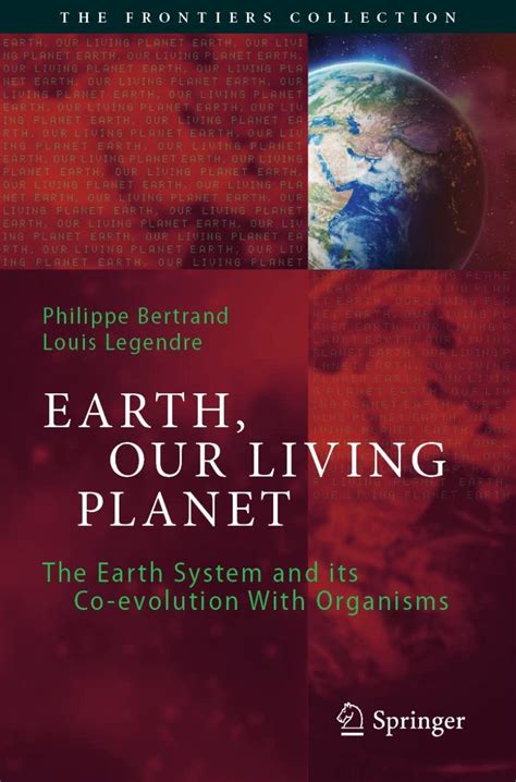 Earth Our Living Planet The Earth System And Its Co Evolution With