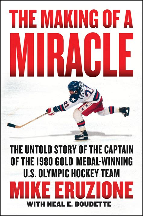 The Making Of A Miracle The Untold Story Of The Captain Of The 1980