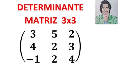 Cómo Calcular El Determinante De Una Matriz De Orden 3x3 Youtube