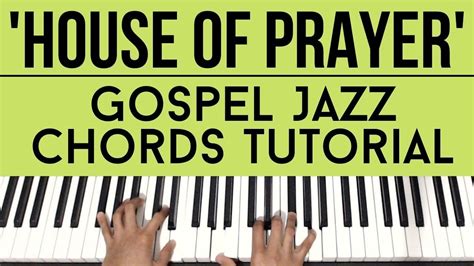 House Of Prayer Eddie James Gospel Jazz Chords Piano Tutorial Youtube