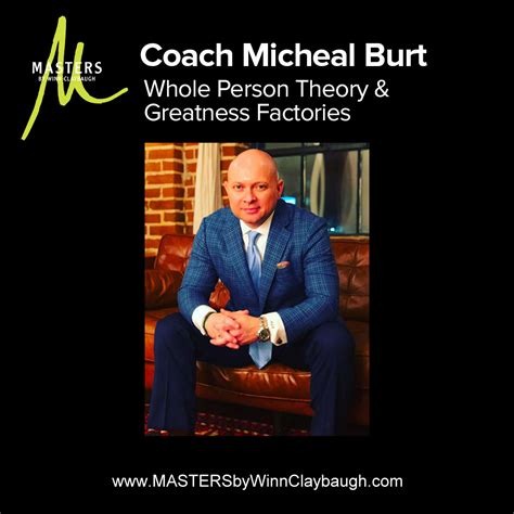 Coach Micheal Burt Whole Person Theory Greatness Factories MASTERS By Winn Claybaugh