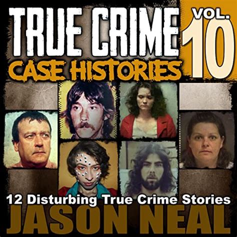 12 Disturbing True Crime Stories Of Murder Deception And Mayhem True Crime Case