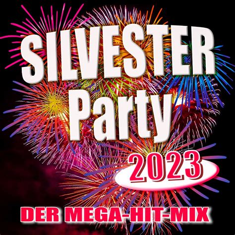 ‎silvester Party 2023 Der Mega Hit Mix Par Various Artists Sur Apple