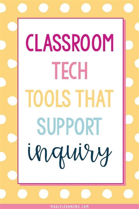 Classroom Tech Tools That Support Inquiry Classroom Tech Teacher