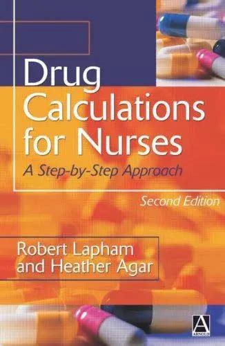 Drug Calculations For Nurses A Step By Step Approach Arnold
