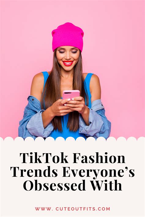 Tiktok Fashion Trends Everyones Obsessed With