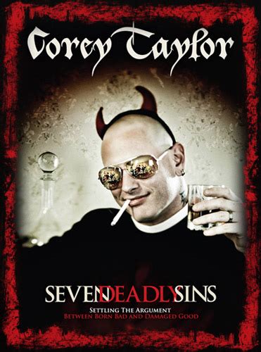 Corey Taylor Seven Deadly Sins Settling The Argument Between Born