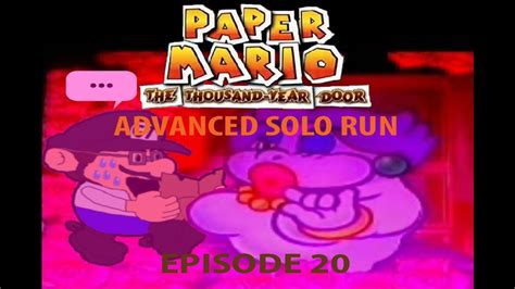 paper mario and the thousand year door advanced solo run episode 20 e for everyone huh