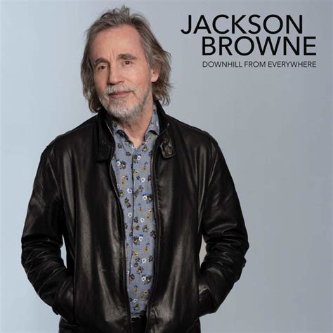 Jackson Browne Downhill From Everywhere Album Review The Fire Note