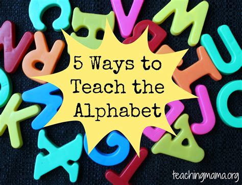 5 Ways To Teach The Alphabet Teaching The Alphabet Alphabet