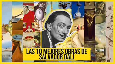 Las 10 Obras Más Importantes De Dalí Youtube