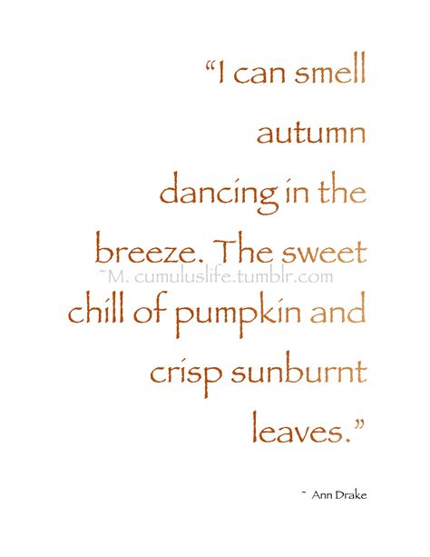 ~ Autumn ~ I Can Smell Autumn Dancing In The Breeze The Sweet Chill