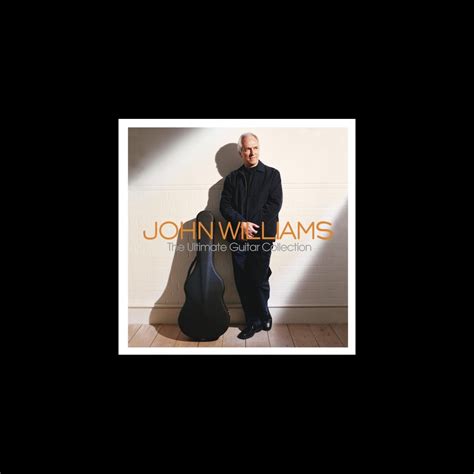 ‎the Ultimate Guitar Collection Album By John Williams Apple Music