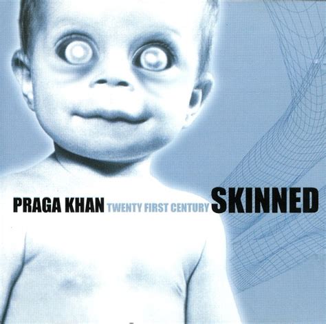 praga khan twenty first century skinned 1999 cd discogs