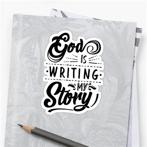 God Is Writing My Story Christian T Faith Sticker By Nelis Redbubble
