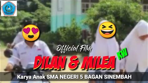 FILM Dilan Milea Karya Siswa Siswi SMAN 5 BAGAN SINEMBAH YouTube