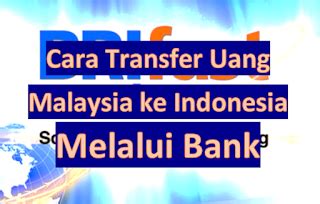 Dengan adanya layanan dari bri untuk transfer uang ke luar negeri maupun dari luar negeri ini, sangat rekening bri simpedes apa bisa menerima transferan dari luar negri pak? Cara Transfer Uang Malaysia ke Indonesia Melalui Bank - WARGA NEGARA INDONESIA