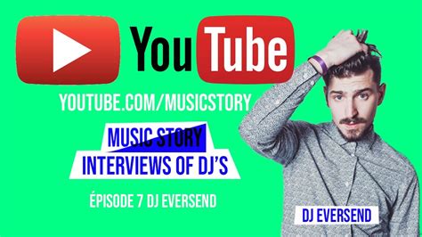 Music Story Episode 7 Dj Eversend Youtube