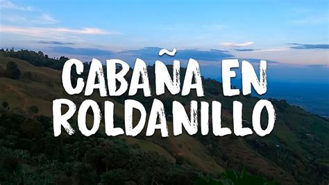 Cabaña En Roldanillo Valle Del Cauca 🇨🇴 Youtube