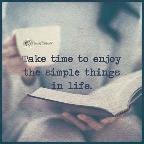 Take Time To Enjoy The Simple Things In Life