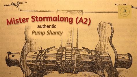 Mister Stormalong A2 Pump Shanty Youtube