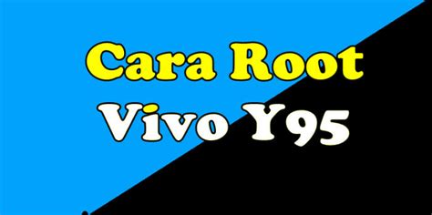 Feb 17, 2021 · cara root vivo y65 tanpa pc yang telah kami tes sebelumnya dan terbukti berhasil 100% tanpa ada kendala. √ 3 Langkah Root Vivo Y95 Langsung 100% Berhasil Tanpa PC ...