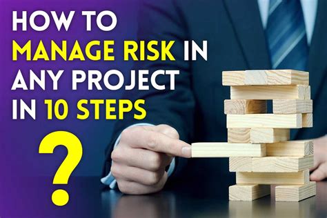 How To Manage Risk In Any Project In 10 Steps