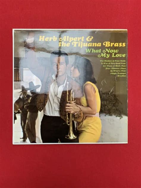 Herb Alpert And The Tijuana Brass What Now My Love 12” Vinyl Album Lp A
