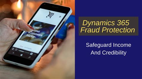 Safeguard Income And Credibility With Dynamics 365 Fraud Protection