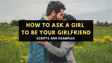 Effective Ways On How To Ask A Girl To Be Your Girlfriend 2 Steps