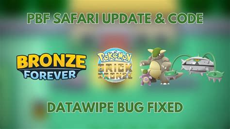 Project Bronze Forever Safari Zone Update AND Code Datawipe Bug Fixed