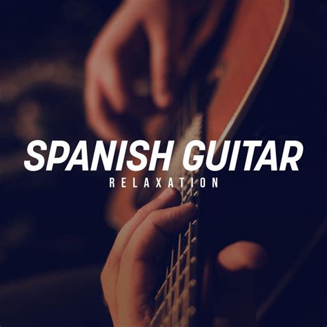 Spanish Guitar Relaxation Album By Spanish Classic Guitar Spotify