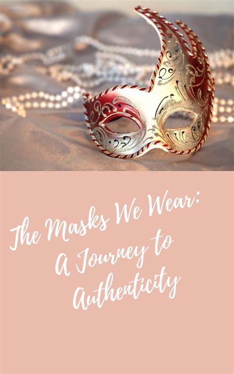 The Masks We Wear A Journey To Authenticity — Refreshing Moments With