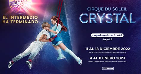 Circo Del Sol Crystal En Málaga Y Pamplona En 2023 Comprar Entradas