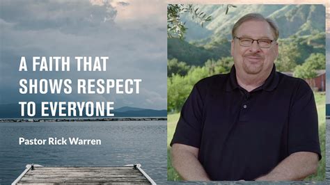 A Faith That Shows Respect To Everyone With Pastor Rick Warren Youtube