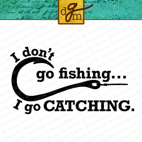 FUNNY FISHING SVG Funny Fishing Quote Svg File I Go Catching | Etsy