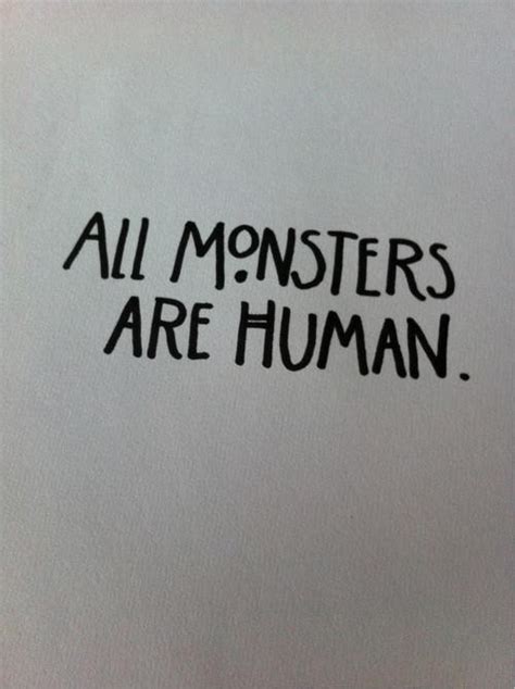 Maybe you would like to learn more about one of these? Monster Quotes | Monster Sayings | Monster Picture Quotes