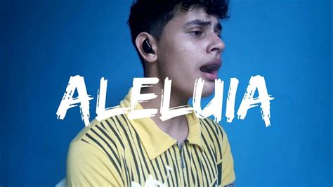 Aleluia Hallelujah Isaque Benchimol Cover Youtube