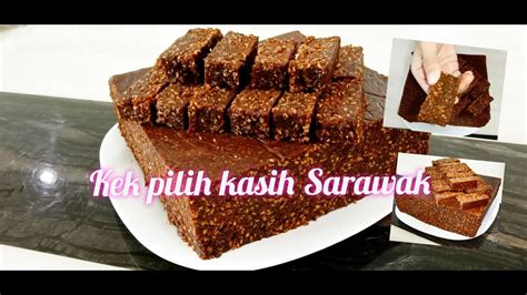 Kek Pilih Kasih Sarawak Premium Resepi Lagend Paling Sedap Youtube