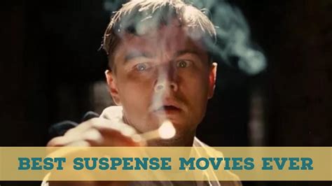 If you liked this list and my taste in movies, you can check my other must watch movie lists top 10 Suspense Thriller Movies all time - best thrillers ...