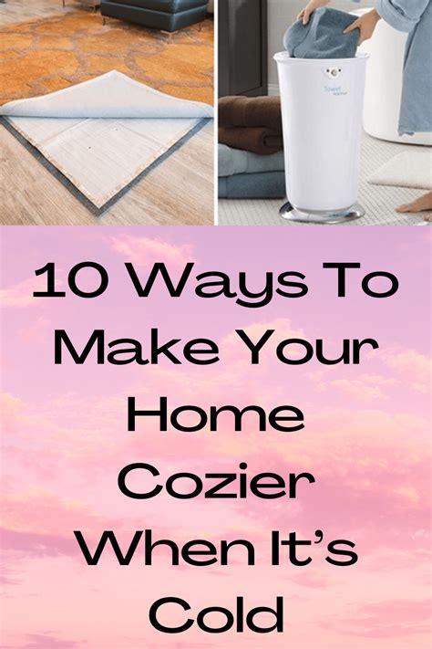 10 Ways To Make Your Home Cozier When Its Cold Useful Life Hacks
