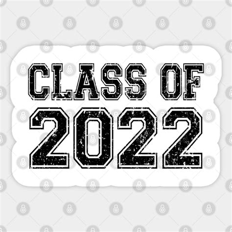 Class Of 2022 Class Of 2022 Sticker Teepublic