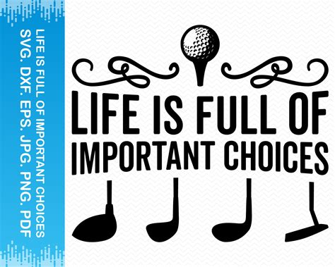 Life Is Full Of Important Choices Svg Golf Svg Golfer Svg Etsy