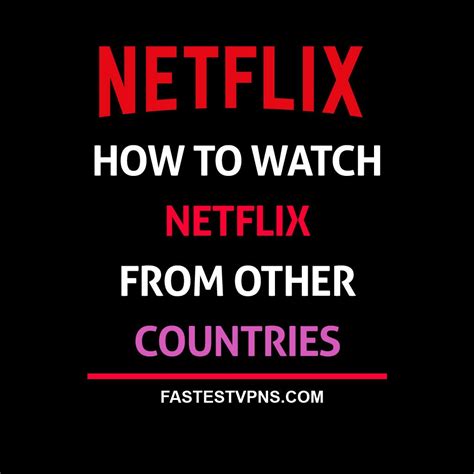 How To Watch Other Countries Netflix Without Vpn Naturut